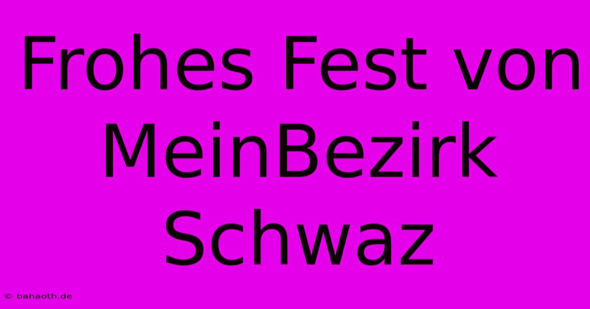 Frohes Fest Von MeinBezirk Schwaz