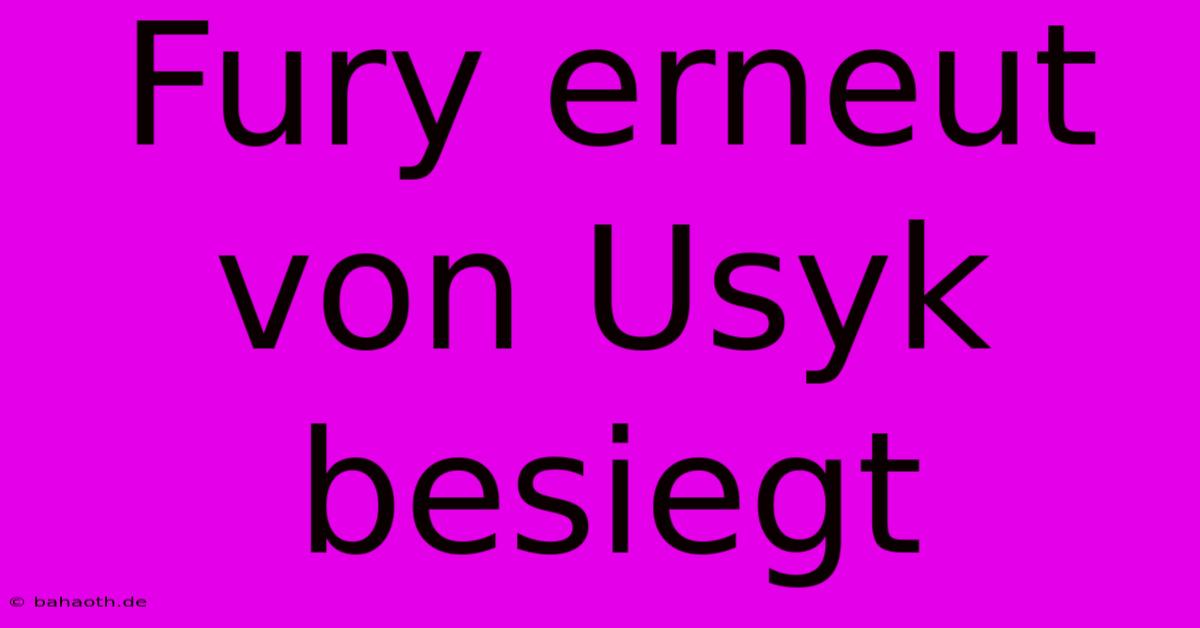 Fury Erneut Von Usyk Besiegt