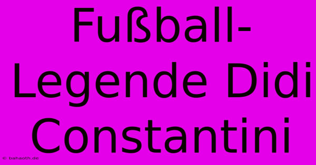 Fußball-Legende Didi Constantini