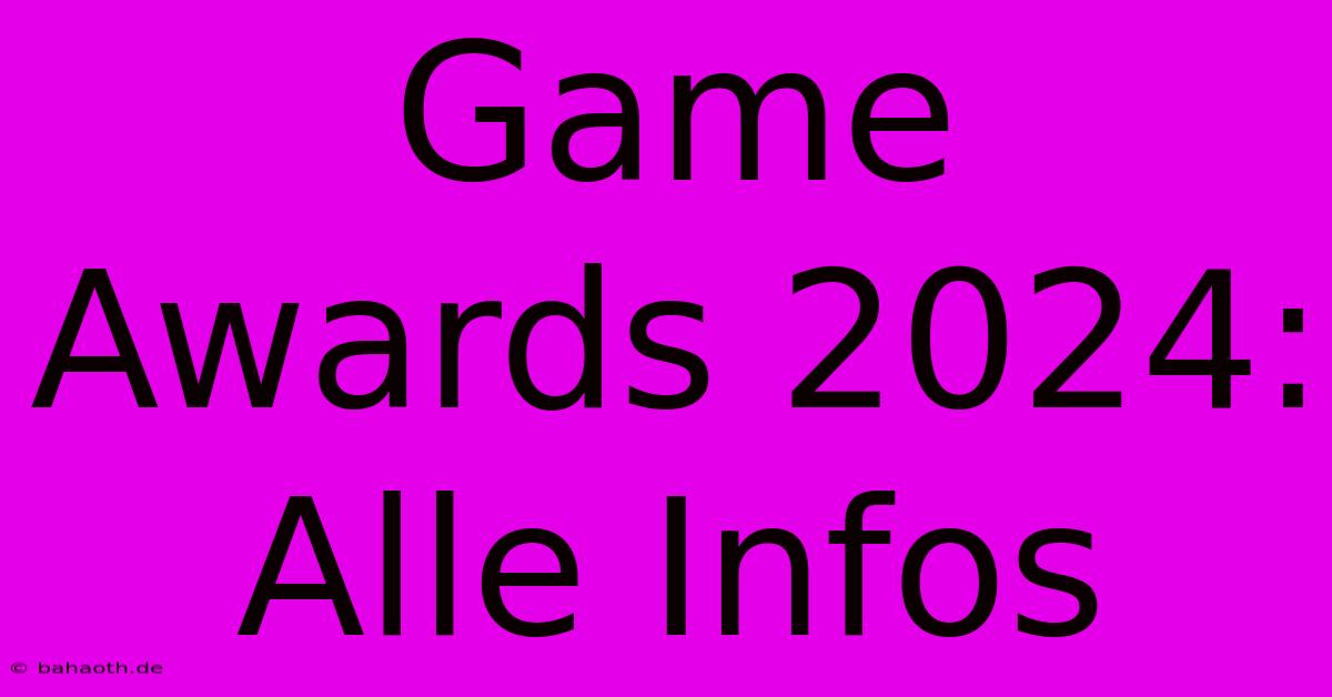 Game Awards 2024: Alle Infos