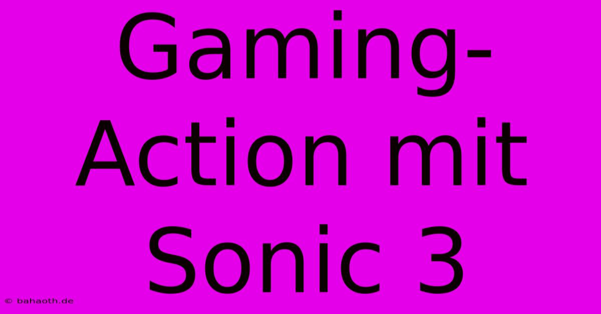 Gaming-Action Mit Sonic 3