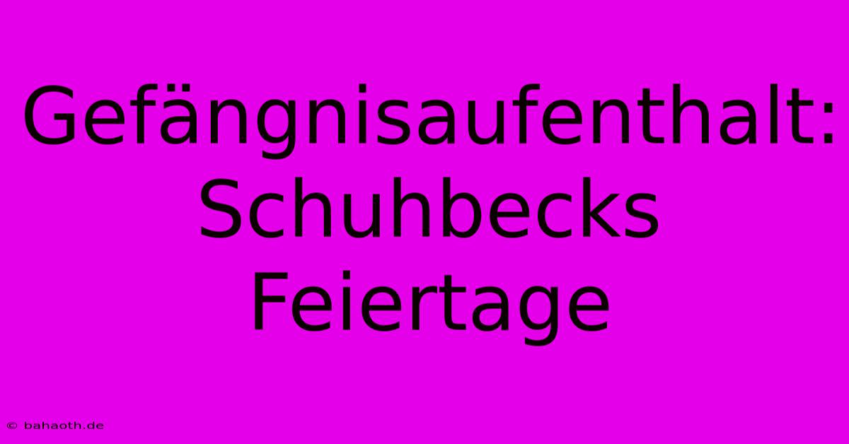 Gefängnisaufenthalt: Schuhbecks Feiertage