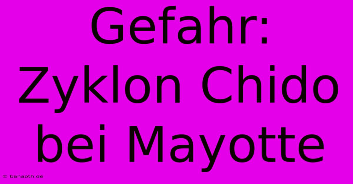 Gefahr: Zyklon Chido Bei Mayotte