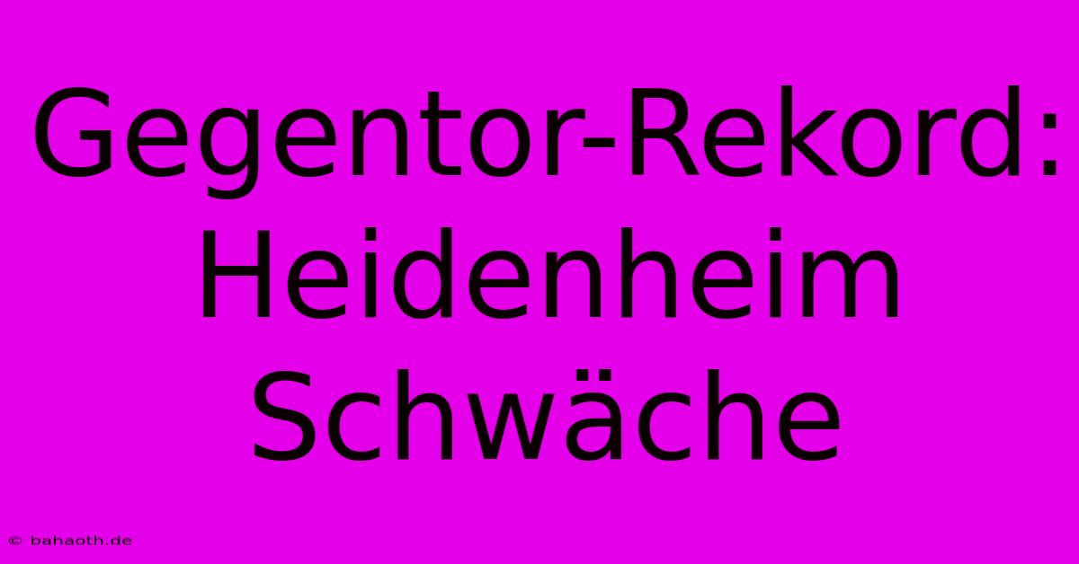 Gegentor-Rekord: Heidenheim Schwäche