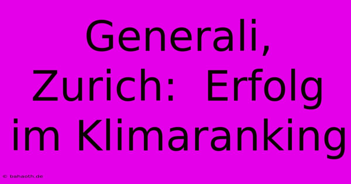 Generali, Zurich:  Erfolg Im Klimaranking