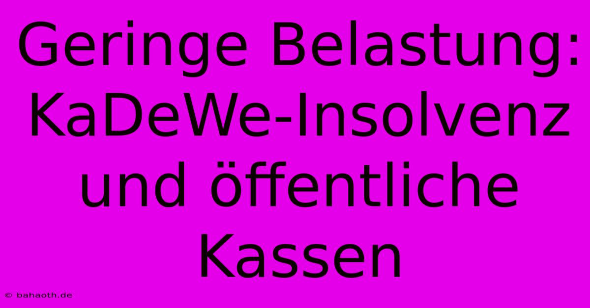 Geringe Belastung: KaDeWe-Insolvenz Und Öffentliche Kassen