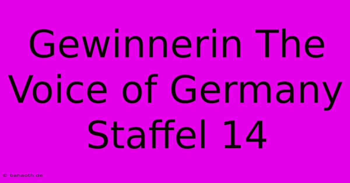 Gewinnerin The Voice Of Germany Staffel 14