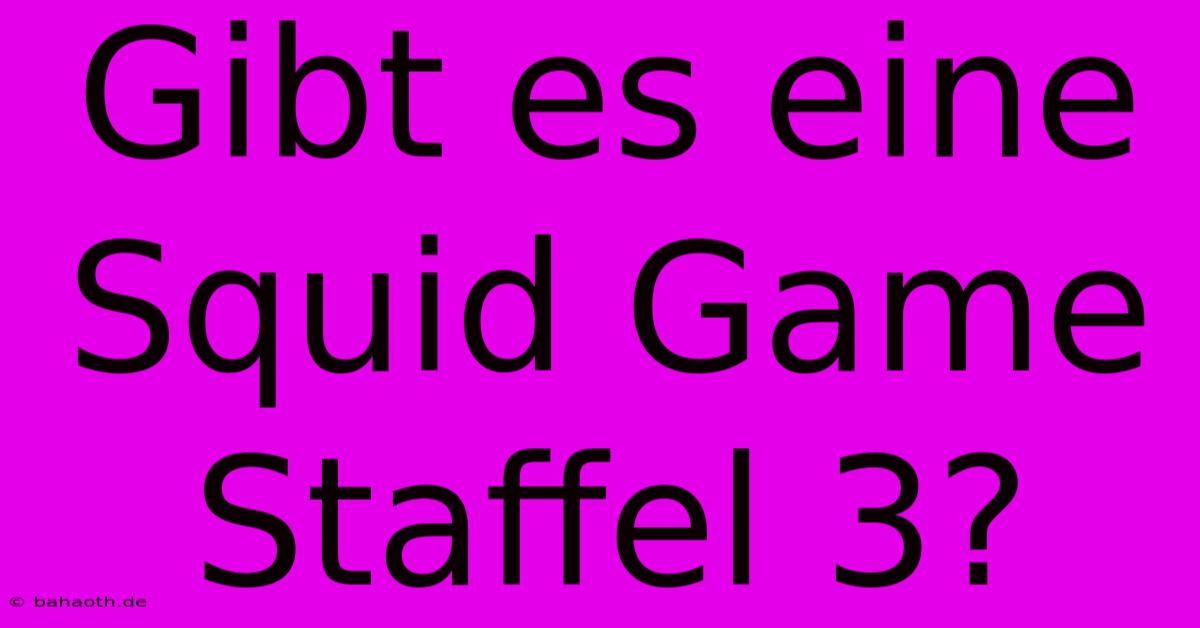 Gibt Es Eine Squid Game Staffel 3?