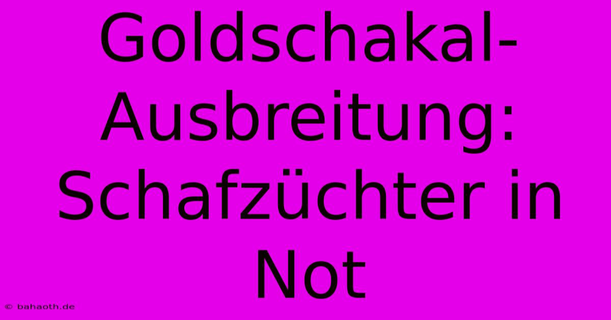 Goldschakal-Ausbreitung: Schafzüchter In Not