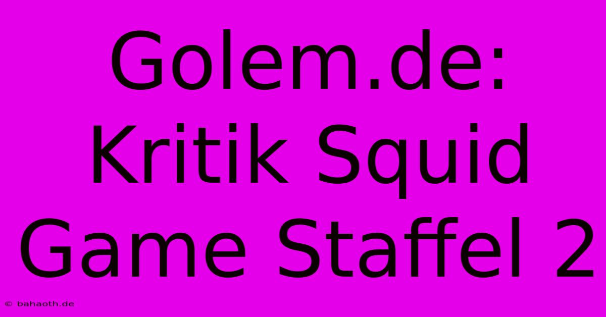 Golem.de: Kritik Squid Game Staffel 2