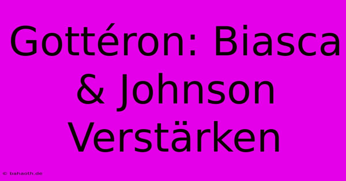 Gottéron: Biasca & Johnson Verstärken