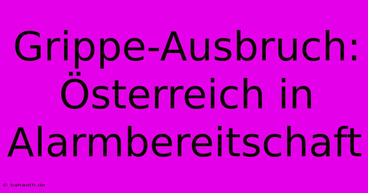 Grippe-Ausbruch: Österreich In Alarmbereitschaft