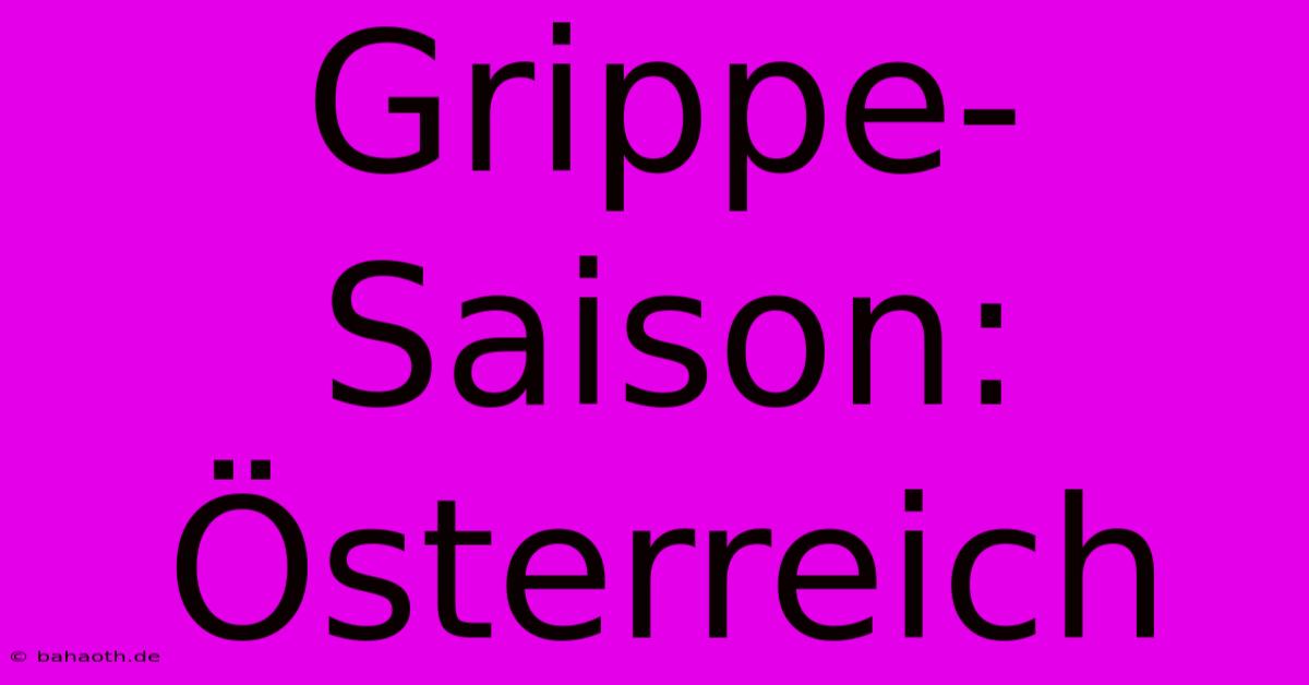 Grippe-Saison: Österreich