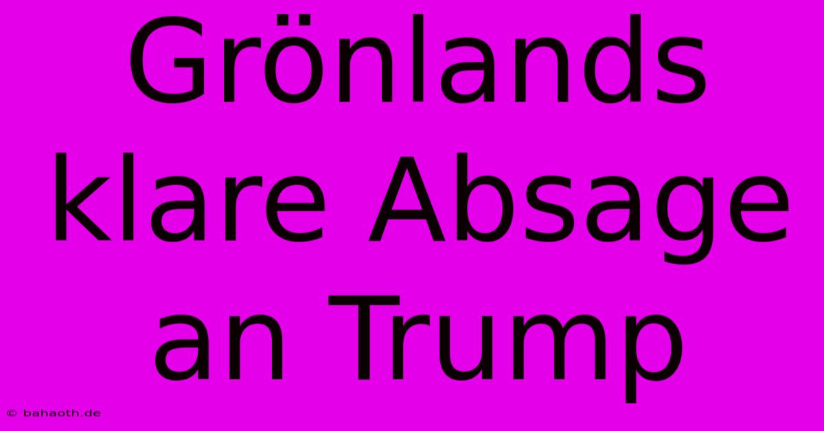 Grönlands Klare Absage An Trump