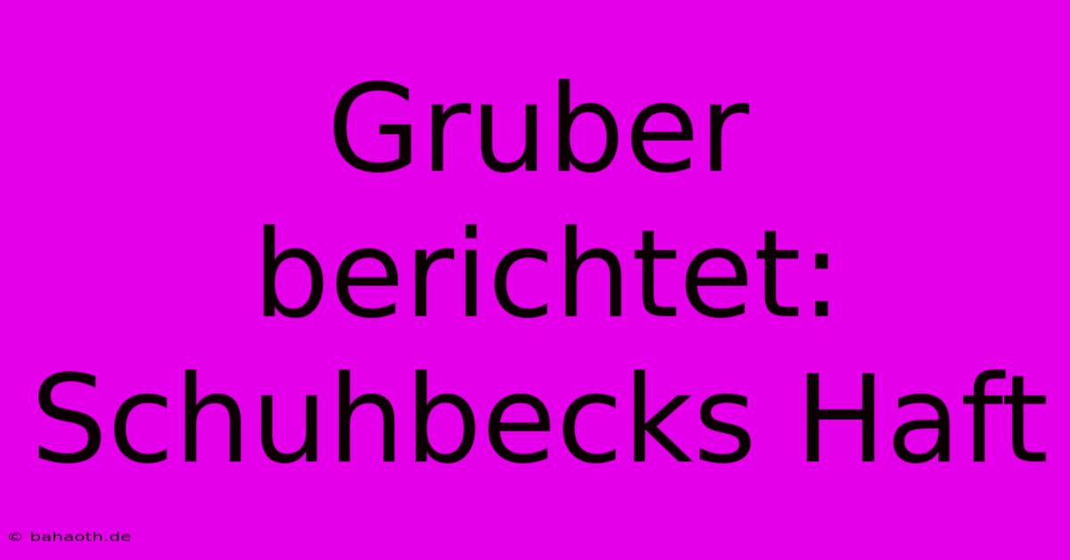 Gruber Berichtet: Schuhbecks Haft