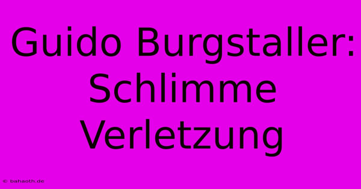 Guido Burgstaller: Schlimme Verletzung