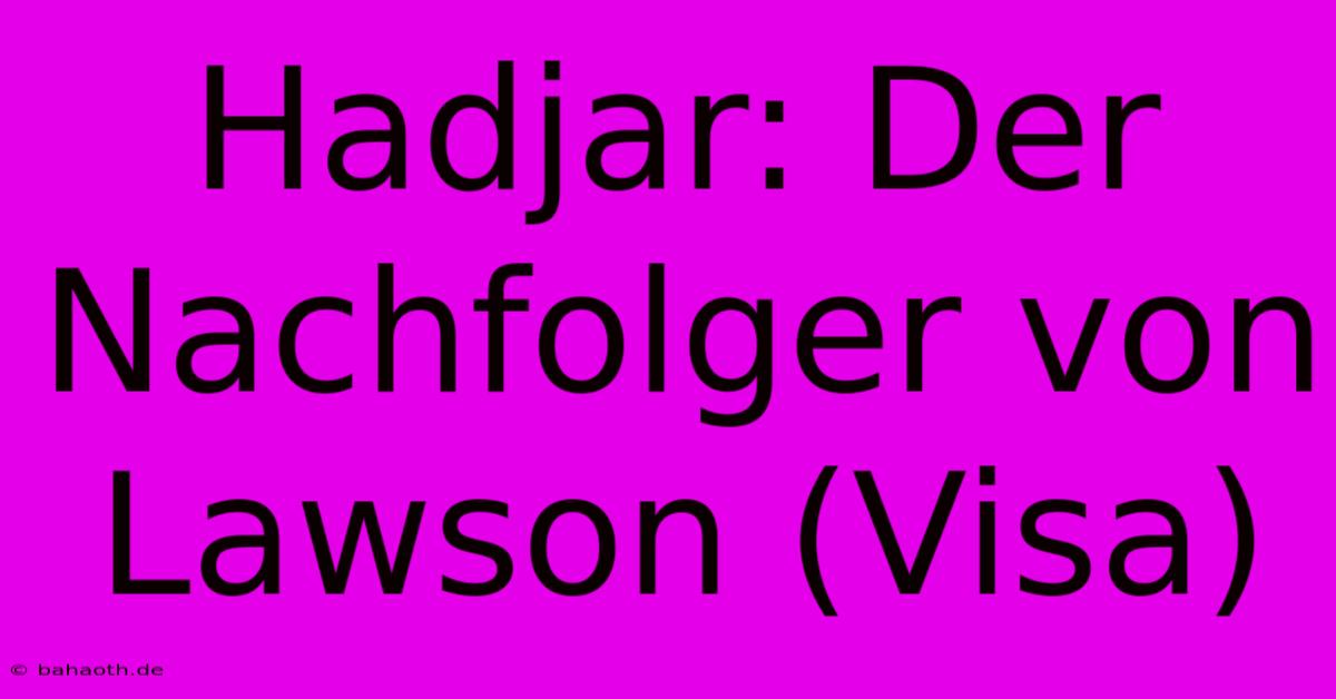 Hadjar: Der Nachfolger Von Lawson (Visa)