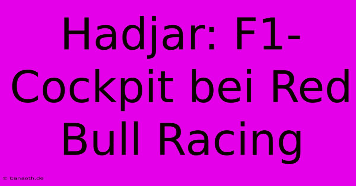 Hadjar: F1-Cockpit Bei Red Bull Racing