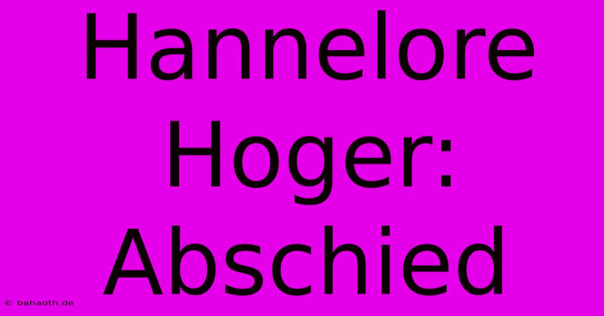 Hannelore Hoger: Abschied