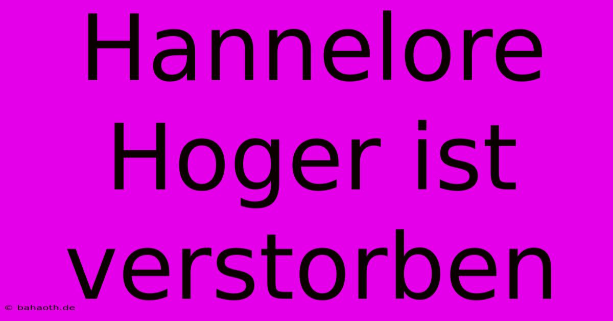 Hannelore Hoger Ist Verstorben