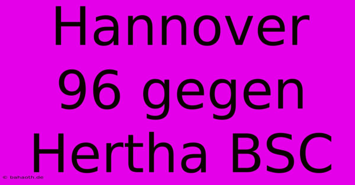 Hannover 96 Gegen Hertha BSC