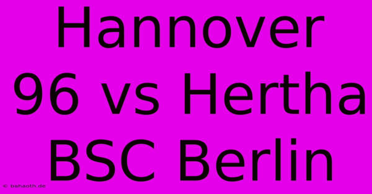 Hannover 96 Vs Hertha BSC Berlin