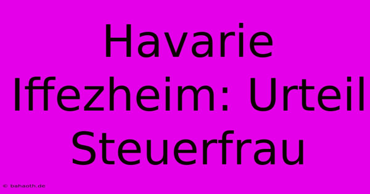 Havarie Iffezheim: Urteil Steuerfrau