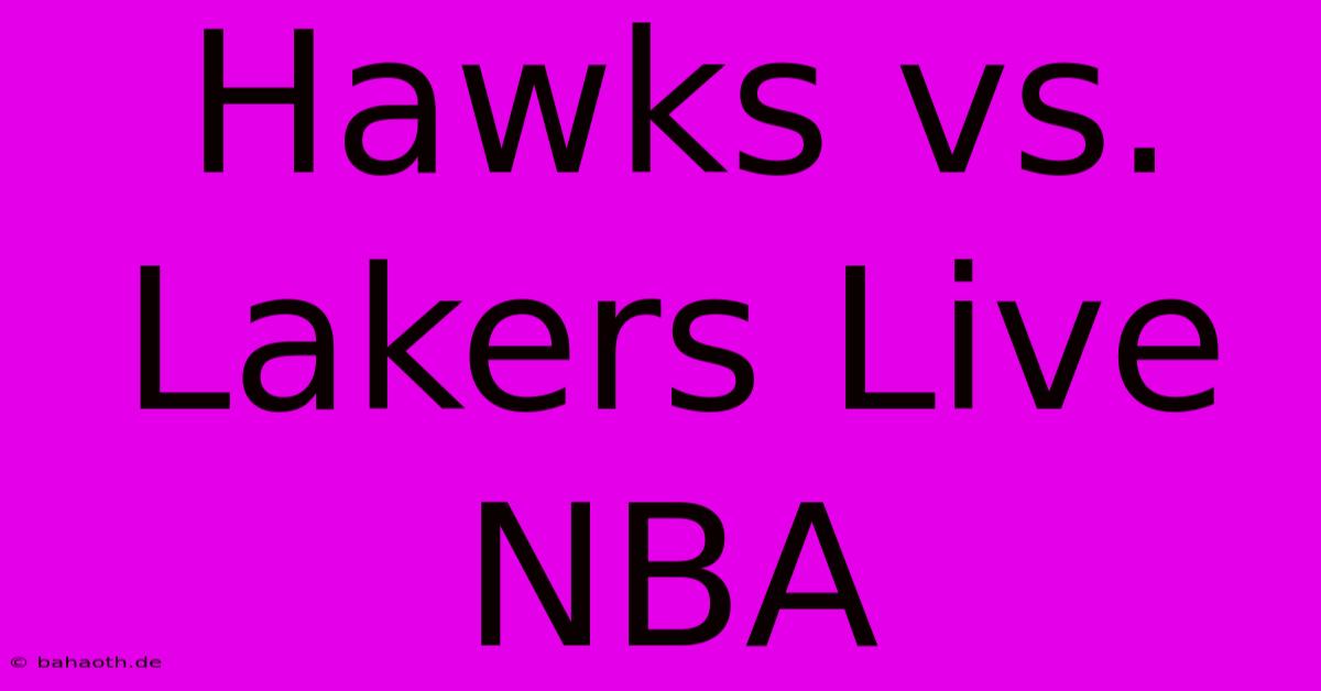 Hawks Vs. Lakers Live NBA