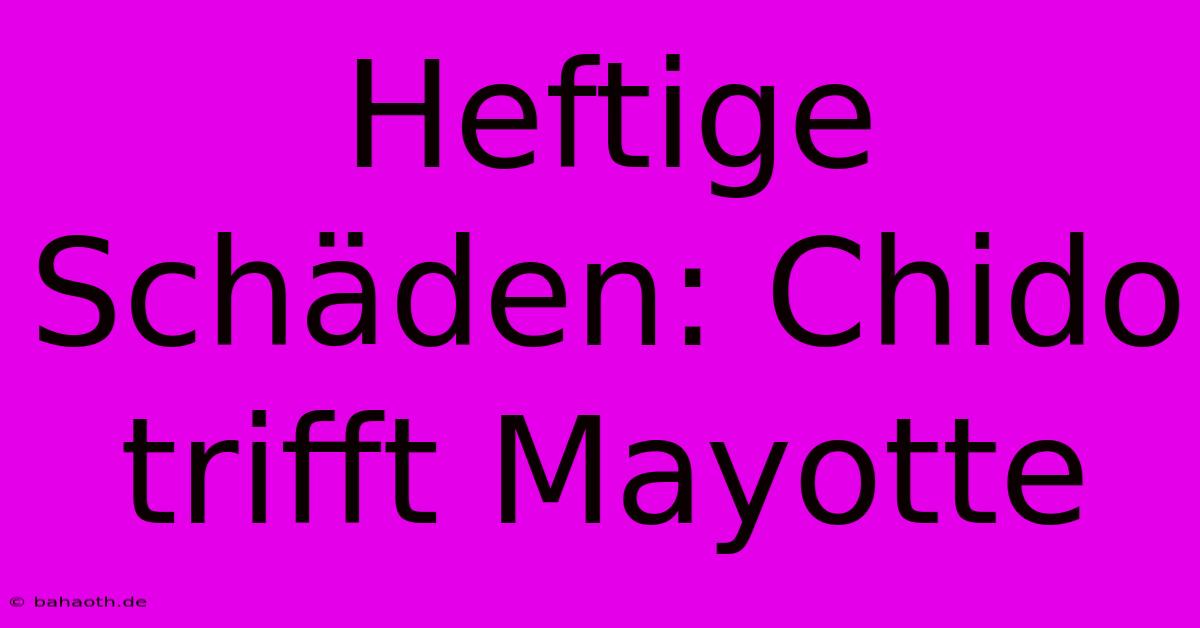 Heftige Schäden: Chido Trifft Mayotte