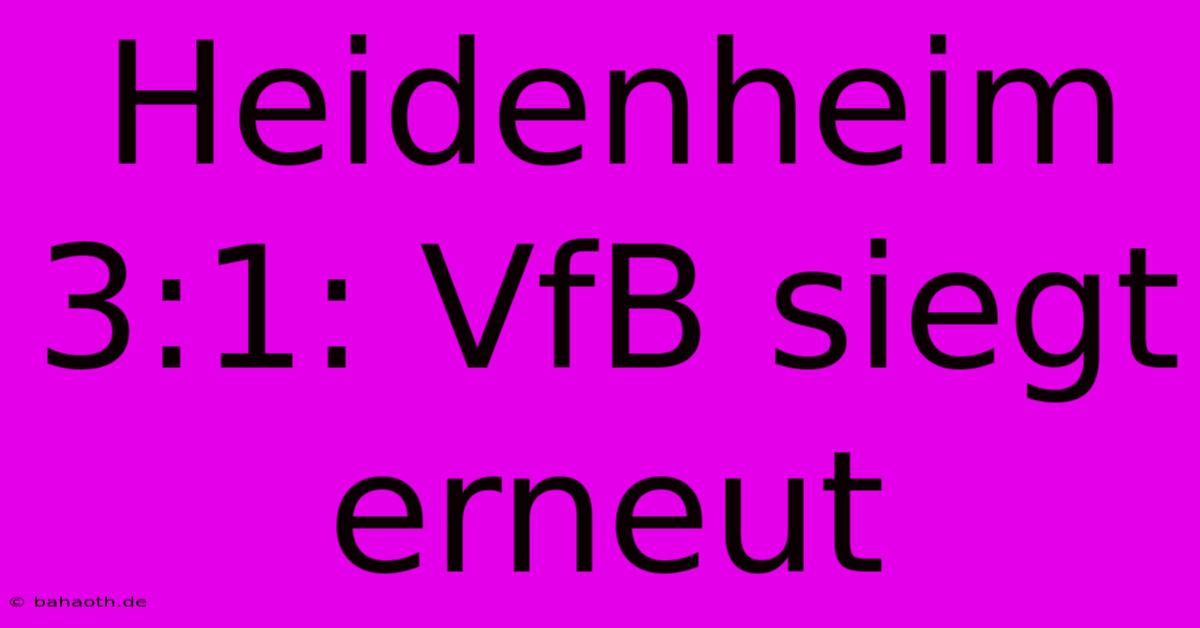 Heidenheim 3:1: VfB Siegt Erneut