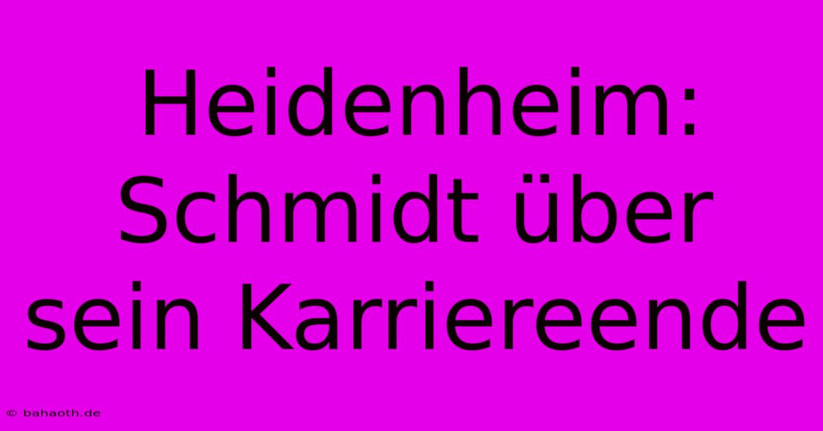 Heidenheim: Schmidt Über Sein Karriereende