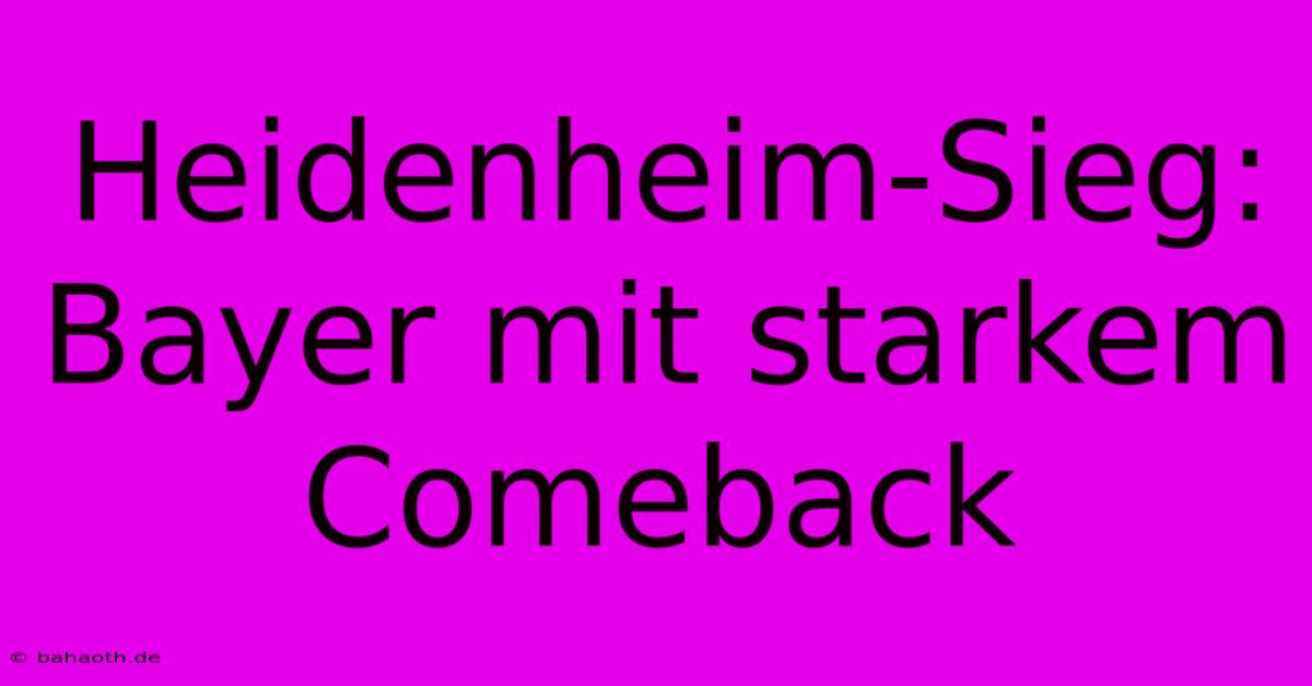 Heidenheim-Sieg: Bayer Mit Starkem Comeback