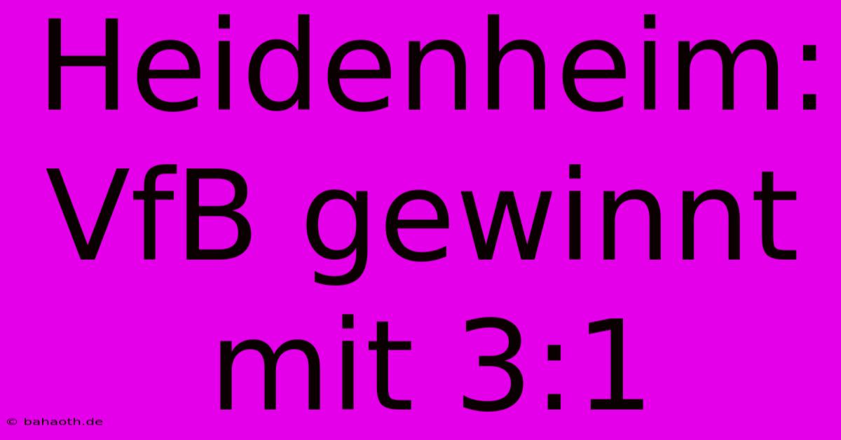 Heidenheim: VfB Gewinnt Mit 3:1