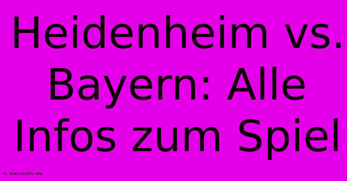 Heidenheim Vs. Bayern: Alle Infos Zum Spiel