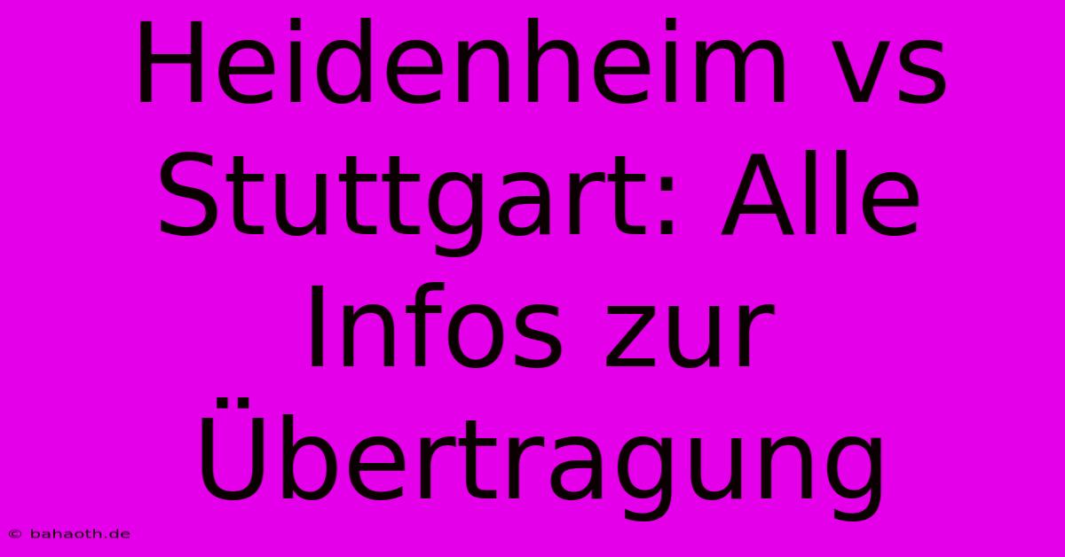 Heidenheim Vs Stuttgart: Alle Infos Zur Übertragung