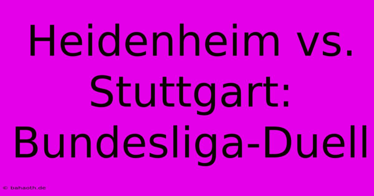 Heidenheim Vs. Stuttgart: Bundesliga-Duell