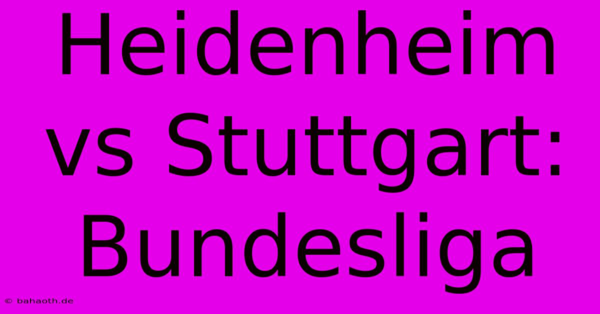 Heidenheim Vs Stuttgart: Bundesliga