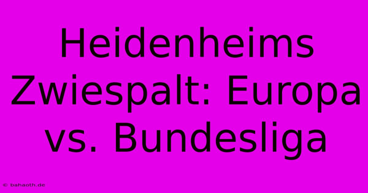 Heidenheims Zwiespalt: Europa Vs. Bundesliga