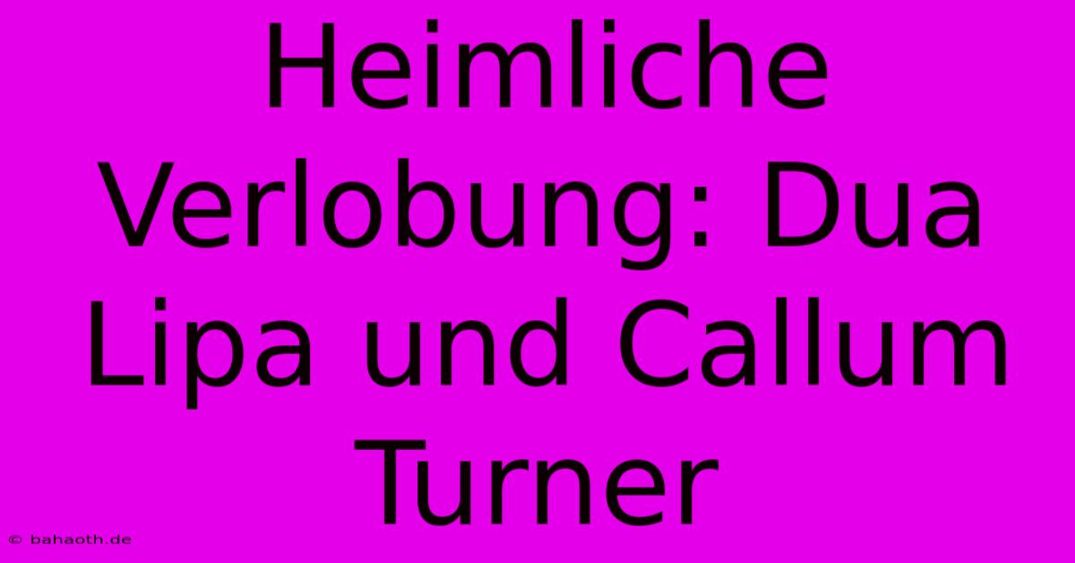 Heimliche Verlobung: Dua Lipa Und Callum Turner