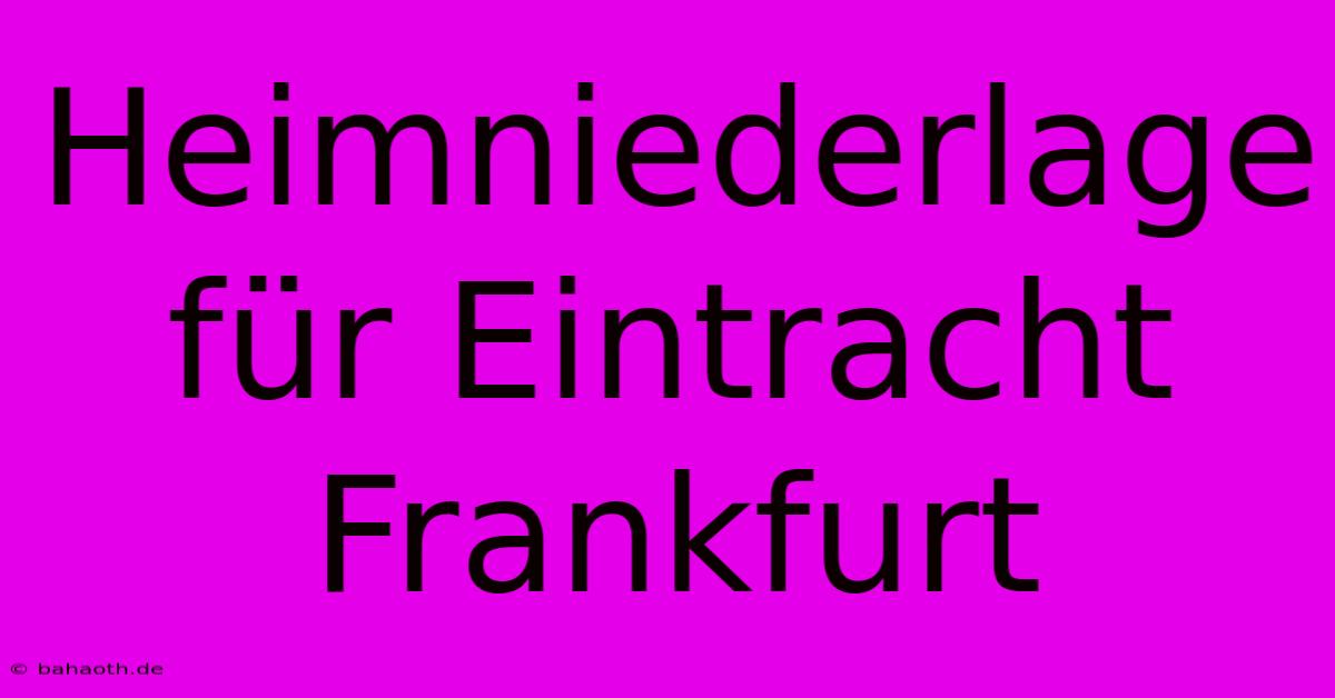 Heimniederlage Für Eintracht Frankfurt