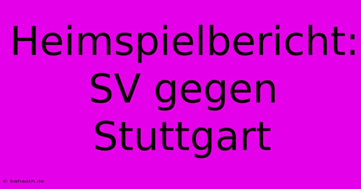 Heimspielbericht: SV Gegen Stuttgart