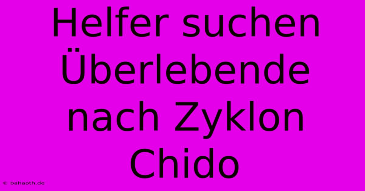 Helfer Suchen Überlebende Nach Zyklon Chido