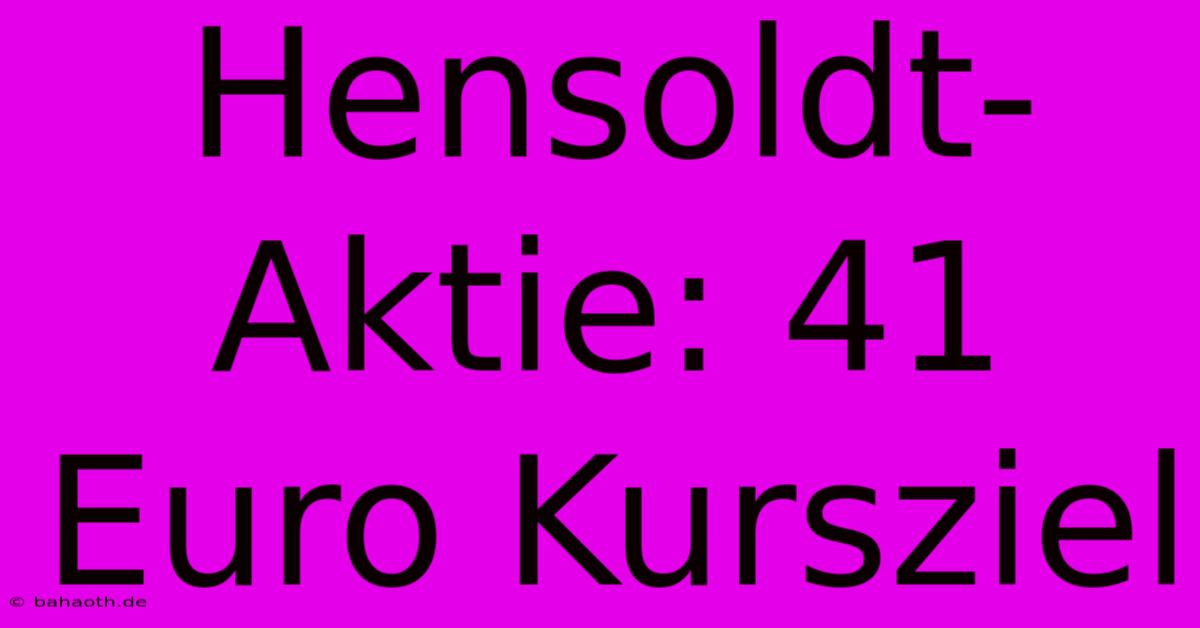 Hensoldt-Aktie: 41 Euro Kursziel