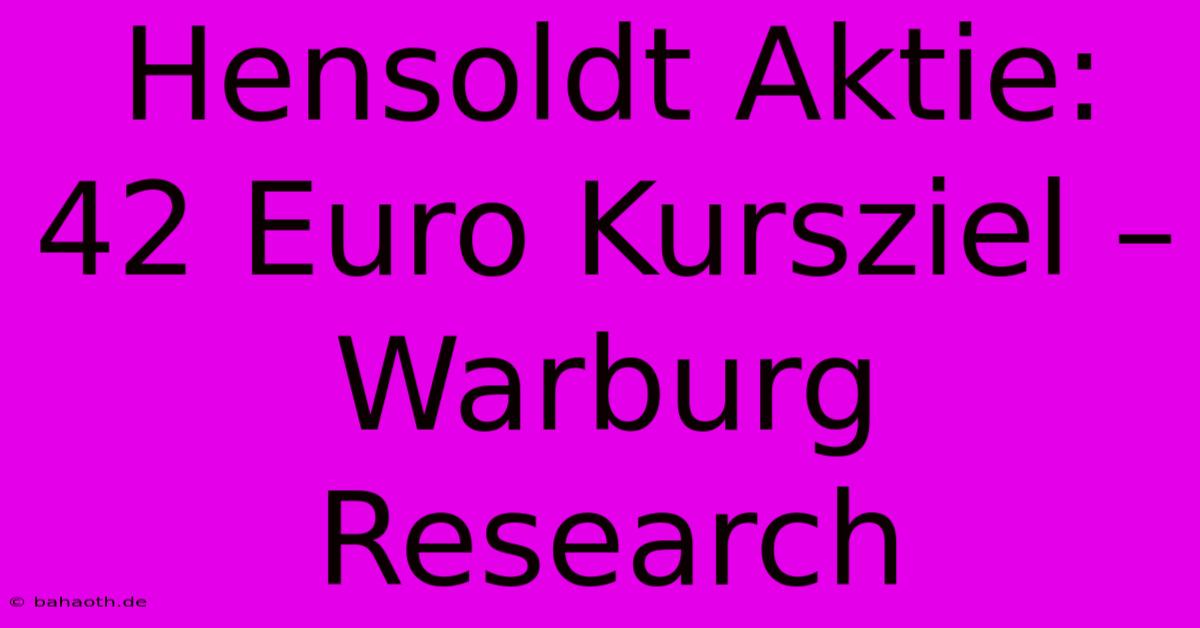 Hensoldt Aktie: 42 Euro Kursziel – Warburg Research