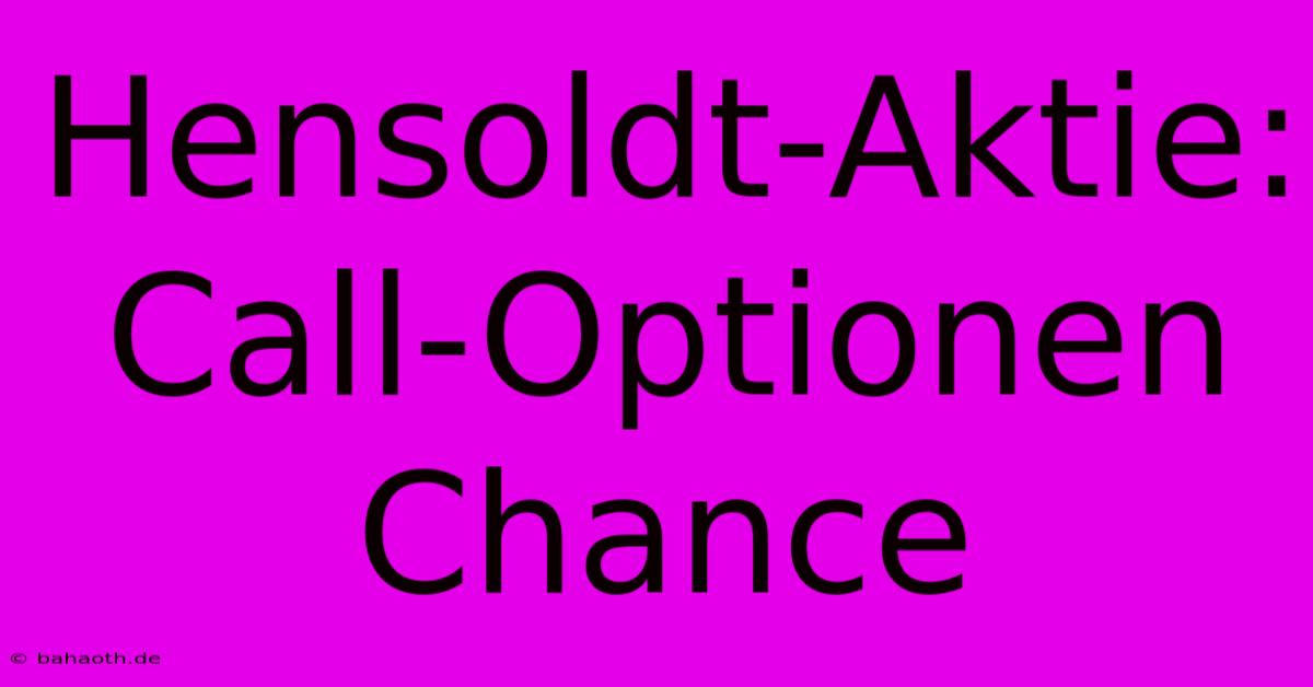 Hensoldt-Aktie: Call-Optionen Chance