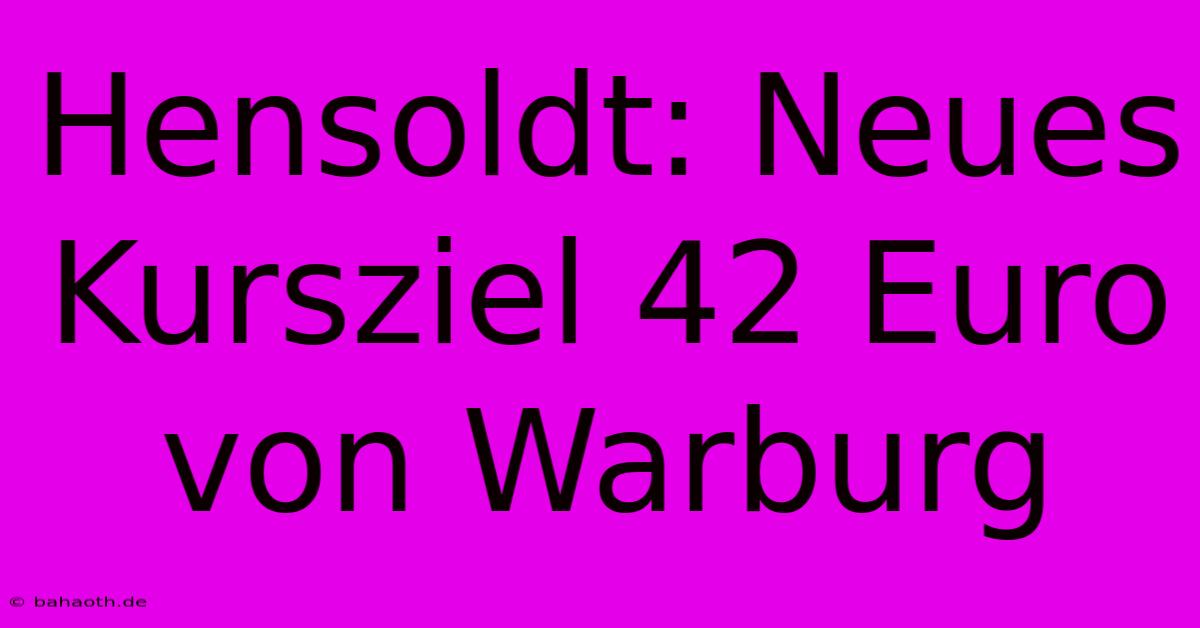 Hensoldt: Neues Kursziel 42 Euro Von Warburg