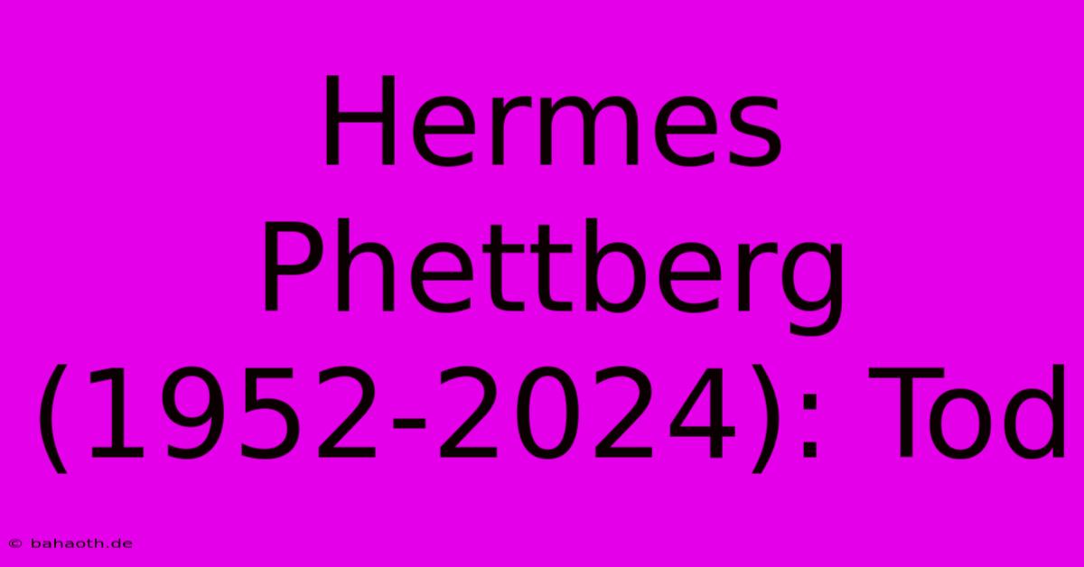 Hermes Phettberg (1952-2024): Tod