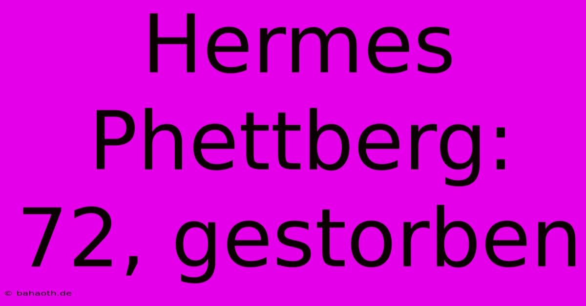 Hermes Phettberg: 72, Gestorben