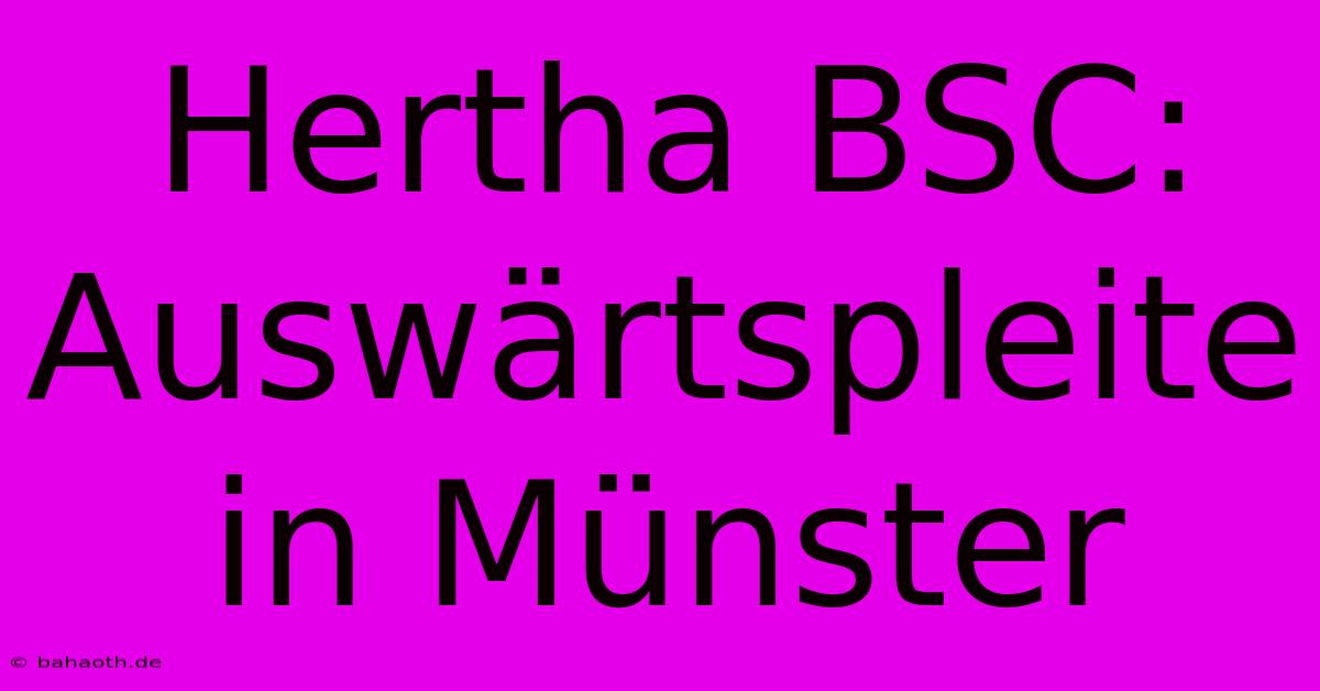 Hertha BSC:  Auswärtspleite In Münster