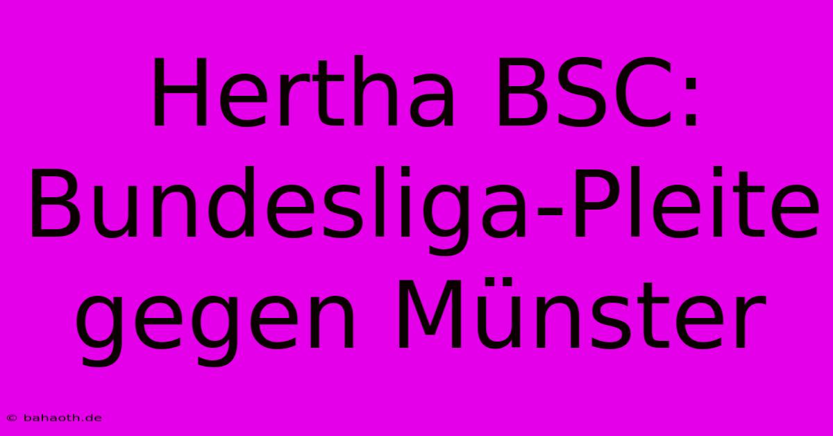 Hertha BSC: Bundesliga-Pleite Gegen Münster